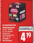Kaffeekapseln von GUT&GÜNSTIG für 4,19 € bei EDEKA im Angebot Kaffeekapseln von GUT&GÜNSTIG im aktuellen EDEKA Prospekt