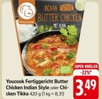 Fertiggericht Butter Chicken Indian Style oder Chicken Tikka Angebote von Youcook bei E center Nürtingen für 3,49 €