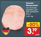 Aktuelle Schweinefleisch Angebote bei Netto Marken-Discount in Bergisch Gladbach Aktuelles Kasseler-Minutensteak Angebot bei Netto Marken-Discount in Bergisch Gladbach ab 3,19 €