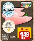 Frisches Hähnchen-Brustfilet im Angebot bei REWE in Nürnberg Frisches Hähnchen-Brustfilet Angebote von Land Bauern bei REWE Nürnberg für 1,49 €