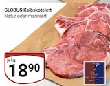 Kalbskotelett im Angebot bei GLOBUS in Leipzig Kalbskotelett Angebote von GLOBUS bei GLOBUS Leipzig für 18,90 €