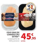 Foie Gras de Canard Cru Extra - Montfort en promo chez U Express Aulnay-sous-Bois à 45,95 €