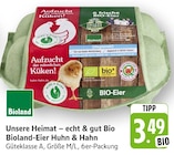 Aktuelles Unsere Heimat – echt & gut Bio Bioland-Eier Huhn & Hahn Angebot bei EDEKA in Ludwigshafen (Rhein) ab 3,49 €