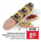 Aktuelle Wurst Angebote bei Marktkauf in Ulm Aktuelles Delikatess Leberwurst mit Kalbfleisch Angebot bei Marktkauf in Ulm ab 0,99 €