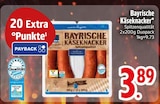 Bayrische Käseknacker im EDEKA Prospekt Bayrische Käseknacker von im aktuellen EDEKA Prospekt für 3,89 €