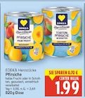 Pfirsiche halbe Frucht von EDEKA Herzstücke für 1,99 € bei E center im Angebot Pfirsiche halbe Frucht von EDEKA Herzstücke im aktuellen E center Prospekt