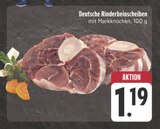 Deutsche Rinderbeinscheiben Angebote bei E center Hoyerswerda für 1,19 €