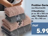 Frottier-Serie im Kaufland Prospekt Frottier-Serie von im aktuellen Kaufland Prospekt für 5,99 €
