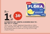 Alternative 100% végétal au beurre doux 79% Mat. Gr. - FLORA en promo chez E.Leclerc Alternative 100% végétal au beurre doux 79% Mat. Gr. - FLORA dans le catalogue E.Leclerc