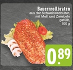Aktuelles Bauernrollbraten Angebot bei E center in Duisburg ab 0,89 €