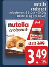 Aktuelle Nutella Angebote bei EDEKA in Kaarst Aktuelles croissant Angebot bei EDEKA in Kaarst ab 3,49 €