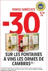 Promo -30 % remise immédiate sur les fontaines À VINS LES ORMES DE CAMBRAS à  dans le catalogue Intermarché Super à Saint-Julien-en-Genevois