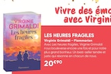 Fnac Angers - Promo Les heures fragiles virginie grimaldi Promo Les heures fragiles virginie grimaldi à 20,90 € dans le catalogue Fnac à Angers