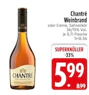Weinbrand im Angebot bei EDEKA in Landshut Weinbrand Angebote von Chantré bei EDEKA Landshut für 5,99 €
