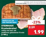 Krustenbraten von STEINHAUS im aktuellen Kaufland Prospekt