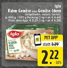Rahm-Gemüse oder Gemüse-Ideen im Angebot bei E center in Moers Rahm-Gemüse oder Gemüse-Ideen Angebote von iglo bei E center Moers für 2,22 €