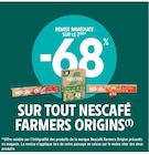 Promo -68% de remise immédiate sur le 2ème sut tout Nescafé farmiers origins à  dans le catalogue Intermarché à Vauvert