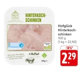 Hinterkochschinken im Angebot bei E center in Speyer Hinterkochschinken Angebote von Hofglück bei E center Speyer für 2,29 €
