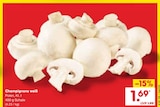 Champignons weiß im Angebot bei Netto Marken-Discount in Cottbus Champignons weiß Angebote bei Netto Marken-Discount Cottbus für 1,69 €