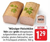 Aktuelles Würziger Fleischkäse fein Angebot bei EDEKA in Karlsruhe ab 1,29 €
