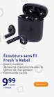 Écouteurs sans fil - Fresh 'n Rebel en promo chez Action Saint-Étienne à 9,99 €