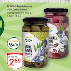 Aktuelles Kalamata Oliven ohne Stein Angebot bei GLOBUS in Erfurt ab 2,69 €