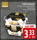 Aktuelle Butter Angebote bei EDEKA in Bielefeld Aktuelles Trüffelbutter Angebot bei EDEKA in Bielefeld ab 3,33 €