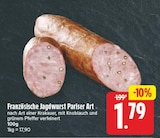 Französische Jagdwurst Pariser Art für 1,79 € bei E center im Angebot Französische Jagdwurst Pariser Art im aktuellen E center Prospekt