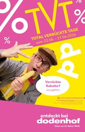 dodenhof Weitere GeschĂ€fte Prospekt der aktuellen Woche mit 12 Seiten, gĂŒltig von 22.06.2026 bis 27.06.2026, in Heiligenstedtenerkamp und Umgebung Aktueller dodenhof Weitere GeschĂ€fte Prospekt in Heiligenstedtenerkamp und Umgebung, "TVT TOTAL VERRĂCKTE TAGE" mit 12 Seiten, 22.06.2026 - 27.06.2026