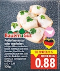 Pollofino natur oder mariniert von Bauern Gut für 0,88 € bei E center im Angebot Pollofino natur oder mariniert von Bauern Gut im aktuellen E center Prospekt