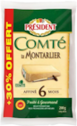 Comté le montarlier - PRESIDENT - Lidl à Aix-en-Provence Comté le montarlier - PRESIDENT en promo chez Lidl Aix-en-Provence à 3,99 €