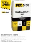 COLLE CARRELAGE C2E GRIS - PROSIDE en promo chez Tout Faire COLLE CARRELAGE C2E GRIS - PROSIDE dans le catalogue Tout Faire
