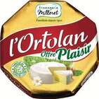 L'Ortolan Offre Plaisir - FROMAGERIE MILLERET en promo chez Intermarché Hyper L'Ortolan Offre Plaisir - FROMAGERIE MILLERET dans le catalogue Intermarché Hyper