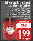 Extra, Samt oder Weniger Zucker im Angebot bei E center in Borken Extra, Samt oder Weniger Zucker Angebote von Schwartau bei E center Borken für 1,99 €
