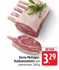 Zarte Metzger-Kalbskoteletts Angebote bei E center Albstadt für 3,29 €