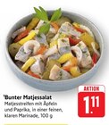 Aktuelles Bunter Matjessalat Angebot bei EDEKA in Stuttgart ab 1,11 €