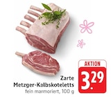 EDEKA - Zarte Metzger-Kalbskoteletts Angebot im Prospekt Zarte Metzger-Kalbskoteletts bei EDEKA im Prospekt "" für 3,29 €
