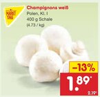 Champignons weiß im Angebot bei Netto Marken-Discount in Gera Champignons weiß Angebote von MARKT TAG bei Netto Marken-Discount Gera für 1,89 €