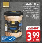 EDEKA - Weißer Thun Filets Angebot im Prospekt Weißer Thun Filets bei EDEKA im Prospekt "" für 3,99 €