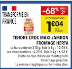 Promo Tendre Croc Maxi Jambon Fromage à 1,04 € dans le catalogue Supeco à Saint-Omer