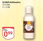 Kaffeesahne im Angebot bei GLOBUS in Rostock Kaffeesahne Angebote von GLOBUS bei GLOBUS Rostock für 0,99 €