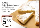 Aktuelle Butter Angebote bei GLOBUS in Erfurt Aktuelles Butter-Streuselkuchen Angebot bei GLOBUS in Erfurt ab 5,55 €