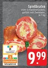 Aktuelle Braten Angebote bei EDEKA in Mönchengladbach Aktuelles Spiessbraten Angebot bei EDEKA in Mönchengladbach ab 0,99 €