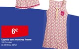 Liquette sans manches femme - Carrefour à Drancy Liquette sans manches femme en promo chez Carrefour Drancy à 6,00 €