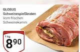 Aktuelles Schweinespießbraten Angebot bei GLOBUS in Braunschweig ab 8,90 €
