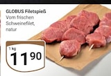 Filetspieß Angebote von Globus bei GLOBUS Worms für 11,90 €