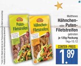 Hähnchen- oder Puten-Filetstreifen im EDEKA Prospekt Hähnchen- oder Puten-Filetstreifen von Matthews im aktuellen EDEKA Prospekt für 1,89 €