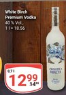 Premium Vodka im Angebot bei GLOBUS in Rodgau Premium Vodka Angebote von White Birch bei GLOBUS Rodgau für 12,99 €