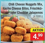 Chili Cheese Nuggets Mix, Nacho Cheese Bites, Frischkäse- oder Cheddar Jalapenos Angebote bei Zimmermann Hannover für 4,99 €