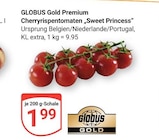 Premium Cherryrispentomaten „Sweet Princess“ im Angebot bei GLOBUS in Mannheim Premium Cherryrispentomaten „Sweet Princess“ Angebote von Globus Gold bei GLOBUS Mannheim für 1,99 €